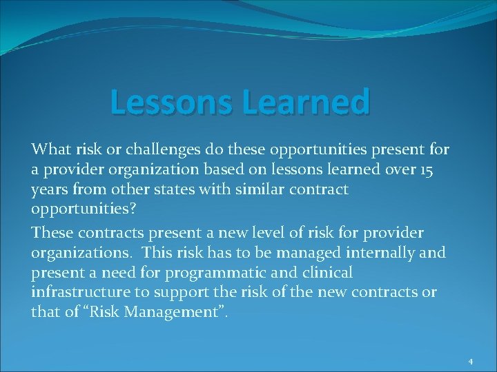 Lessons Learned What risk or challenges do these opportunities present for a provider organization