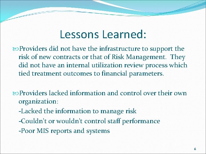 Lessons Learned: Providers did not have the infrastructure to support the risk of new
