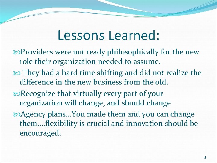 Lessons Learned: Providers were not ready philosophically for the new role their organization needed