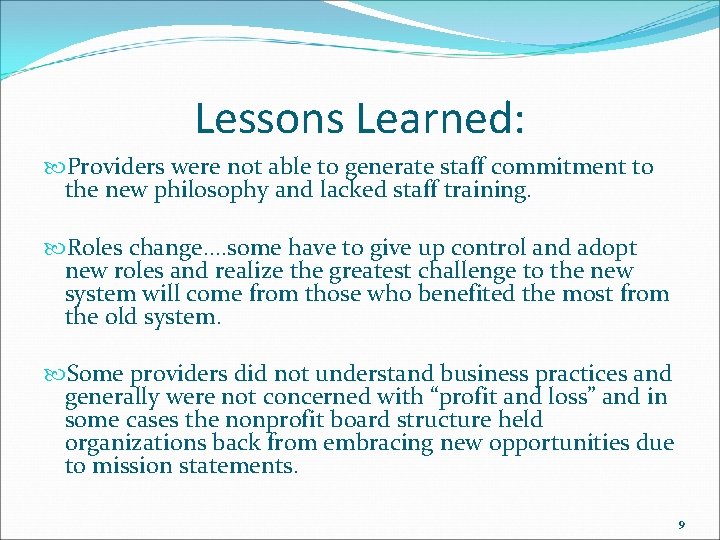 Lessons Learned: Providers were not able to generate staff commitment to the new philosophy