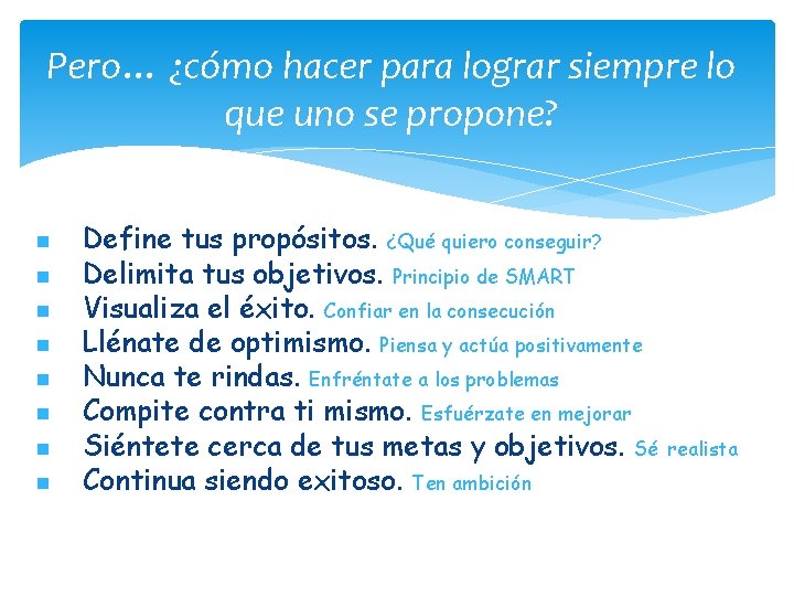 Pero… ¿cómo hacer para lograr siempre lo que uno se propone? n n n