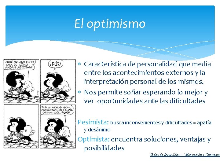 El optimismo Característica de personalidad que media entre los acontecimientos externos y la interpretación