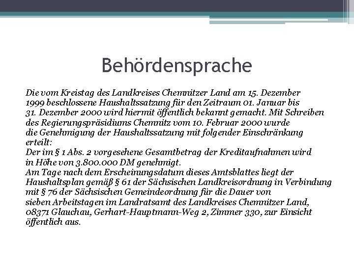 Behördensprache Die vom Kreistag des Landkreises Chemnitzer Land am 15. Dezember 1999 beschlossene Haushaltssatzung