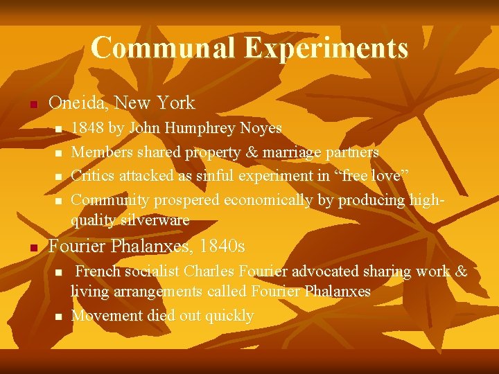 Communal Experiments n Oneida, New York n n n 1848 by John Humphrey Noyes