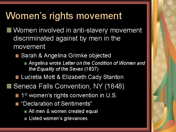 Women’s rights movement Women involved in anti-slavery movement discriminated against by men in the