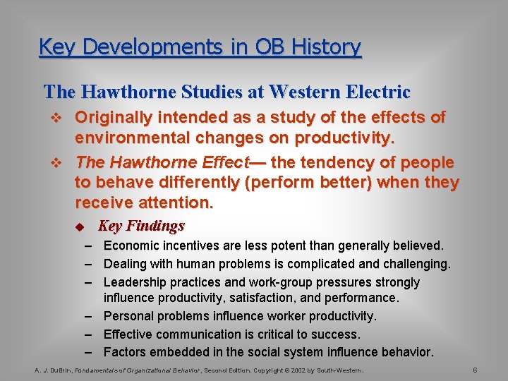 Key Developments in OB History The Hawthorne Studies at Western Electric v Originally intended Key Developments in OB History The Hawthorne Studies at Western Electric v Originally intended