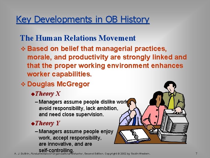 Key Developments in OB History The Human Relations Movement v Based on belief that Key Developments in OB History The Human Relations Movement v Based on belief that