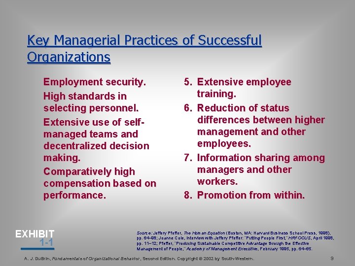 Key Managerial Practices of Successful Organizations Employment security. High standards in selecting personnel. Extensive Key Managerial Practices of Successful Organizations Employment security. High standards in selecting personnel. Extensive