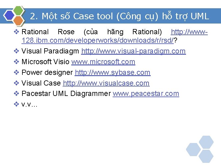 2. Một số Case tool (Công cụ) hỗ trợ UML v Rational Rose (của