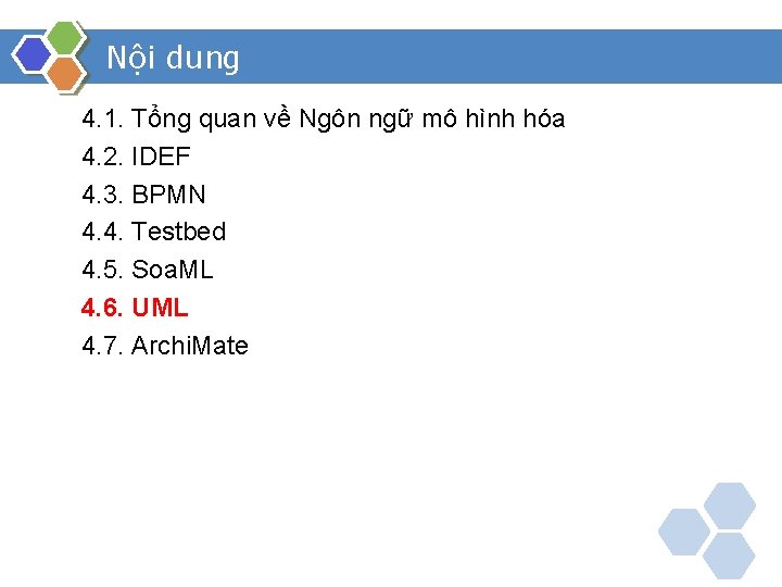 Nội dung 4. 1. Tổng quan về Ngôn ngữ mô hình hóa 4. 2.