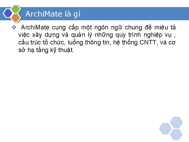 Archi. Mate là gì v Archi. Mate cung cấp một ngôn ngữ chung để