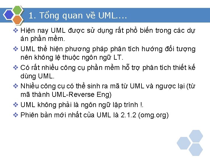 1. Tổng quan về UML. . v Hiện nay UML được sử dụng rất