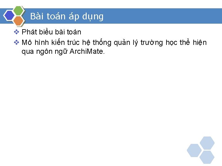 Bài toán áp dụng v Phát biểu bài toán v Mô hình kiến trúc