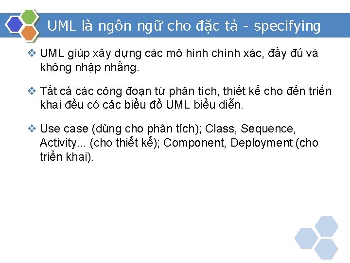 UML là ngôn ngữ cho đặc tả - specifying v UML giúp xây dựng