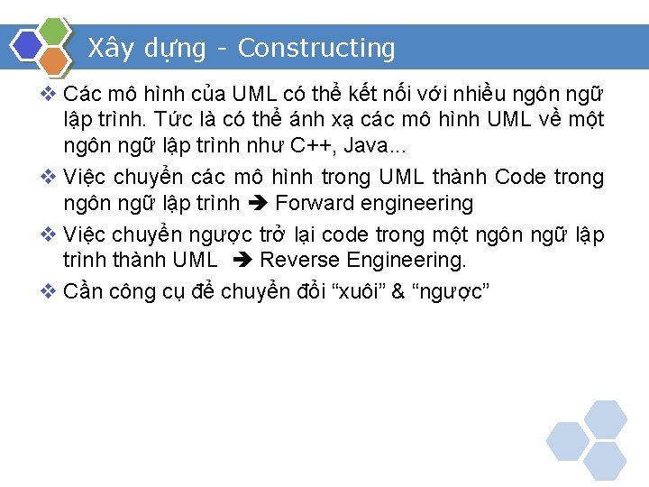 Xây dựng - Constructing v Các mô hình của UML có thể kết nối