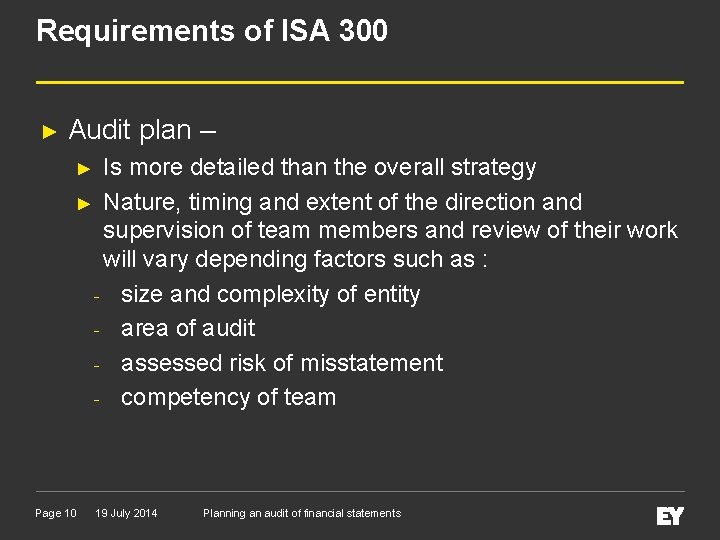 Requirements of ISA 300 ► Audit plan – Is more detailed than the overall