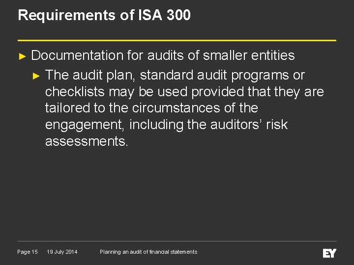 Requirements of ISA 300 ► Documentation for audits of smaller entities ► The audit