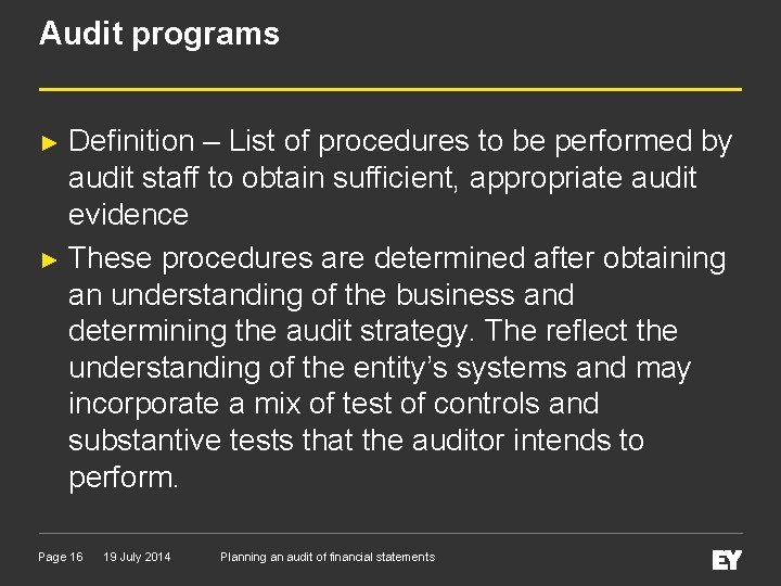 Audit programs Definition – List of procedures to be performed by audit staff to