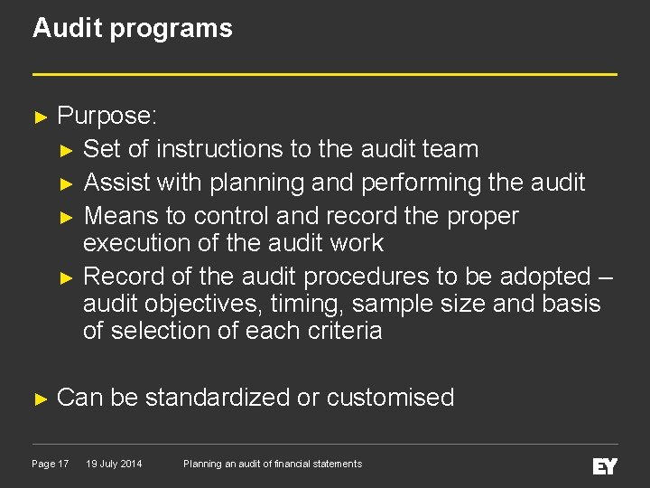 Audit programs ► Purpose: ► Set of instructions to the audit team ► Assist