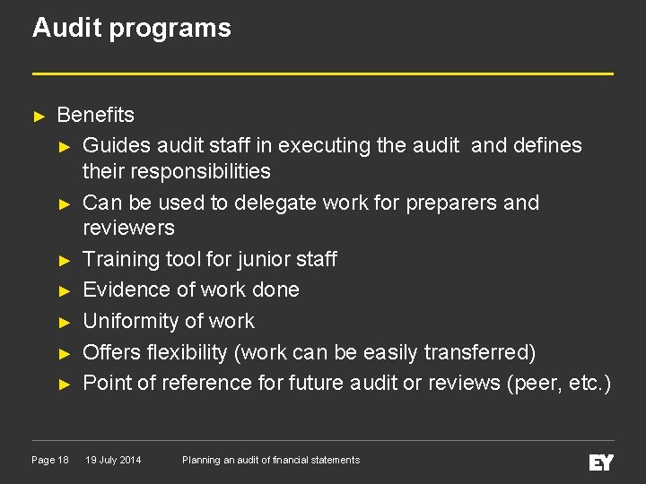 Audit programs ► Benefits ► Guides audit staff in executing the audit and defines