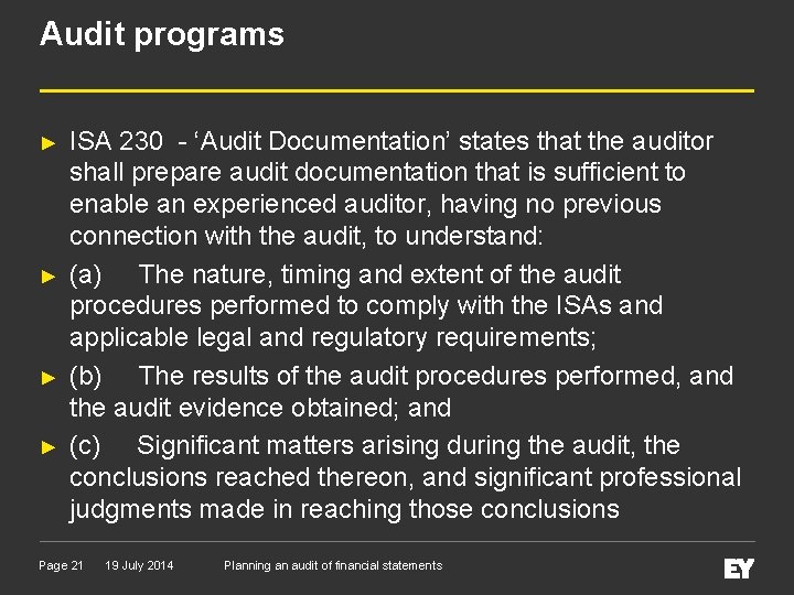 Audit programs ► ► ISA 230 - ‘Audit Documentation’ states that the auditor shall