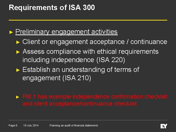 Requirements of ISA 300 ► Preliminary engagement activities ► Client or engagement acceptance /