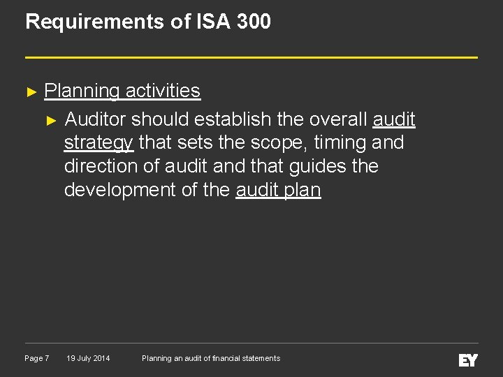 Requirements of ISA 300 ► Planning activities ► Auditor should establish the overall audit