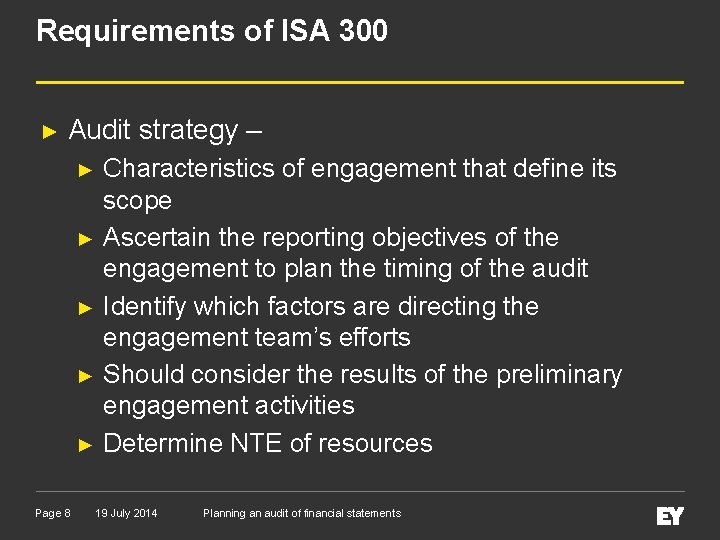 Requirements of ISA 300 ► Audit strategy – ► ► ► Page 8 Characteristics