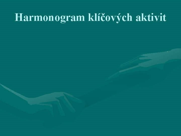 Harmonogram klíčových aktivit 