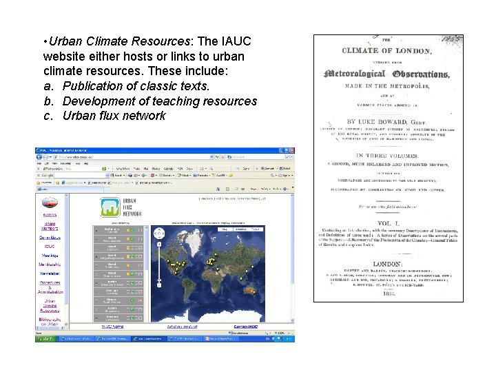 • Urban Climate Resources: The IAUC website either hosts or links to urban • Urban Climate Resources: The IAUC website either hosts or links to urban