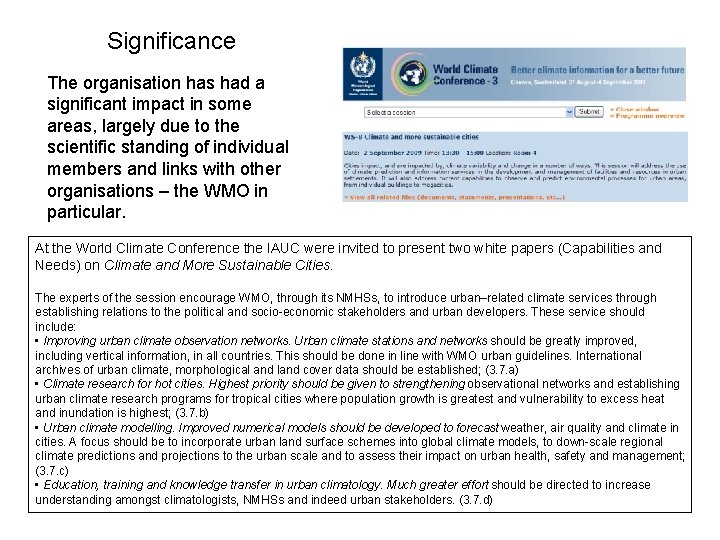 Significance The organisation has had a significant impact in some areas, largely due to Significance The organisation has had a significant impact in some areas, largely due to