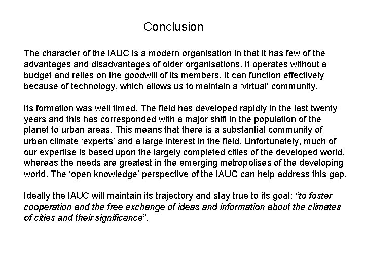 Conclusion The character of the IAUC is a modern organisation in that it has Conclusion The character of the IAUC is a modern organisation in that it has