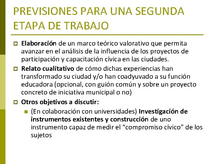 PREVISIONES PARA UNA SEGUNDA ETAPA DE TRABAJO p p p Elaboración de un marco