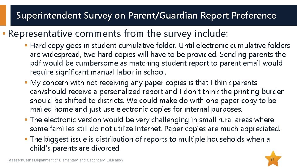 Superintendent Survey on Parent/Guardian Report Preference • Representative comments from the survey include: §