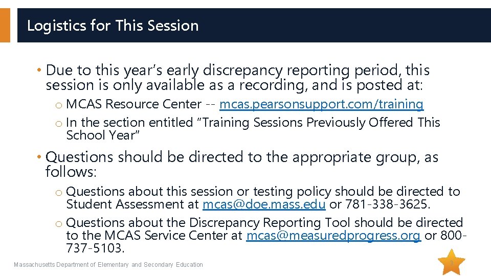 Logistics for This Session • Due to this year’s early discrepancy reporting period, this