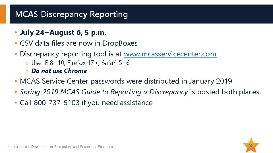 MCAS Discrepancy Reporting • July 24−August 6, 5 p. m. • CSV data files MCAS Discrepancy Reporting • July 24−August 6, 5 p. m. • CSV data files
