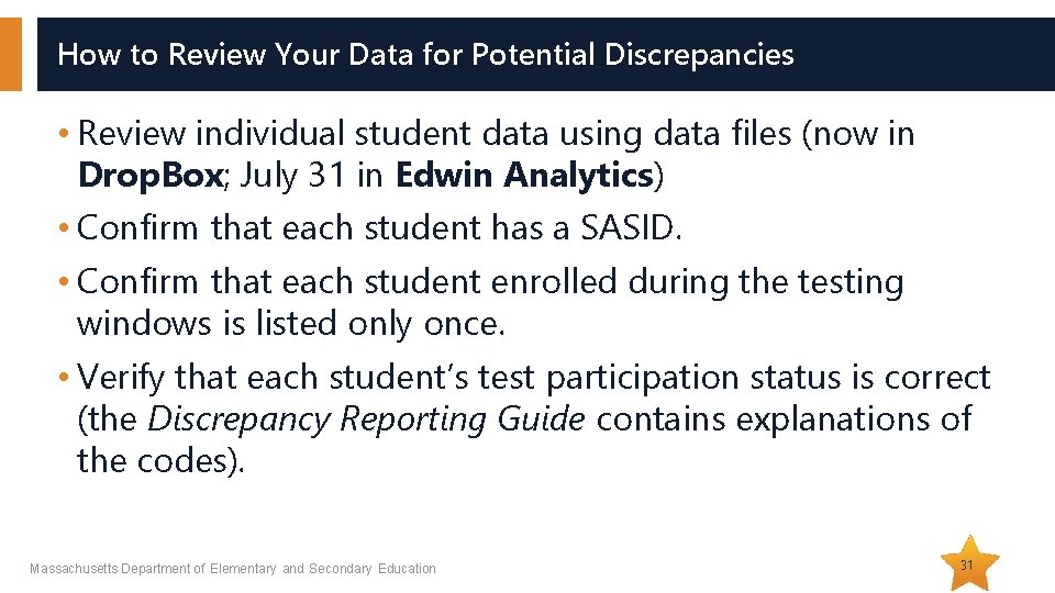 How to Review Your Data for Potential Discrepancies • Review individual student data using How to Review Your Data for Potential Discrepancies • Review individual student data using