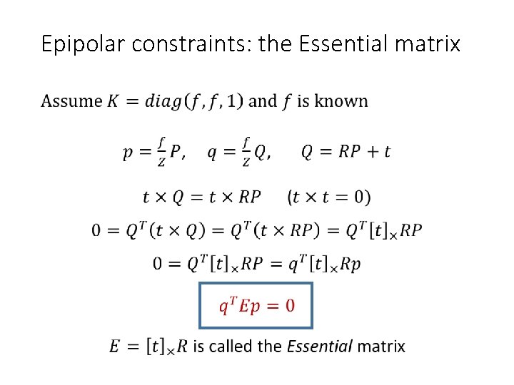 Epipolar constraints: the Essential matrix • 