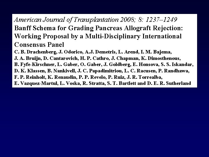 American Journal of Transplantation 2008; 8: 1237– 1249 Banff Schema for Grading Pancreas Allograft American Journal of Transplantation 2008; 8: 1237– 1249 Banff Schema for Grading Pancreas Allograft