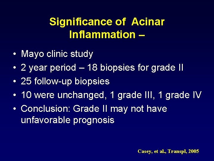 Significance of Acinar Inflammation – • • • Mayo clinic study 2 year period Significance of Acinar Inflammation – • • • Mayo clinic study 2 year period