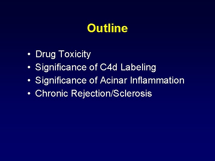 Outline • • Drug Toxicity Significance of C 4 d Labeling Significance of Acinar Outline • • Drug Toxicity Significance of C 4 d Labeling Significance of Acinar