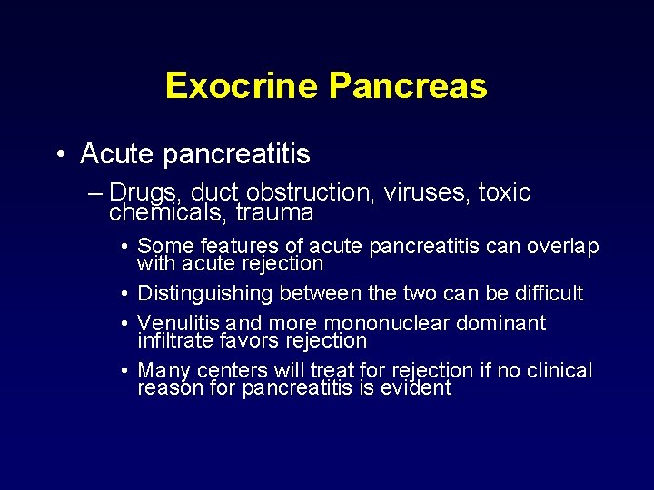 Exocrine Pancreas • Acute pancreatitis – Drugs, duct obstruction, viruses, toxic chemicals, trauma • Exocrine Pancreas • Acute pancreatitis – Drugs, duct obstruction, viruses, toxic chemicals, trauma •