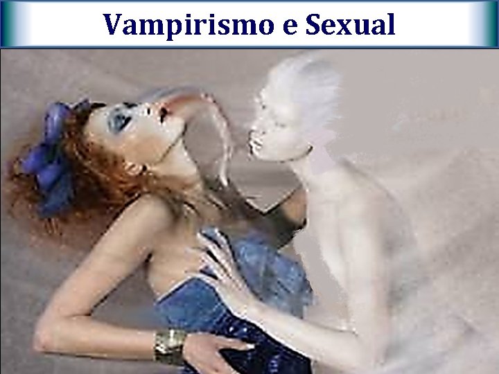 Vampirismo e Sexual 