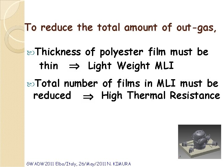 To reduce the total amount of out-gas, Thickness thin of polyester film must be