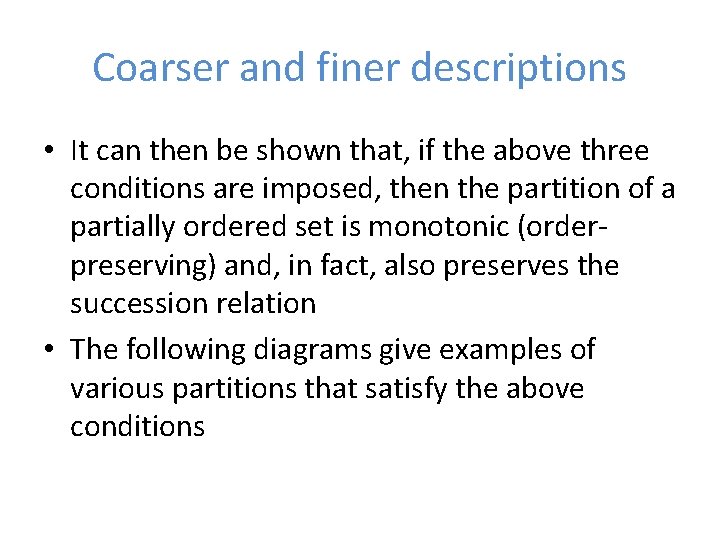 Coarser and finer descriptions • It can then be shown that, if the above