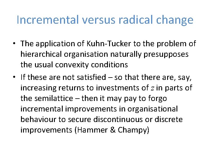 Incremental versus radical change • The application of Kuhn-Tucker to the problem of hierarchical