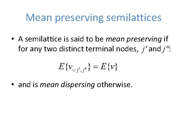 Mean preserving semilattices • A semilattice is said to be mean preserving if for