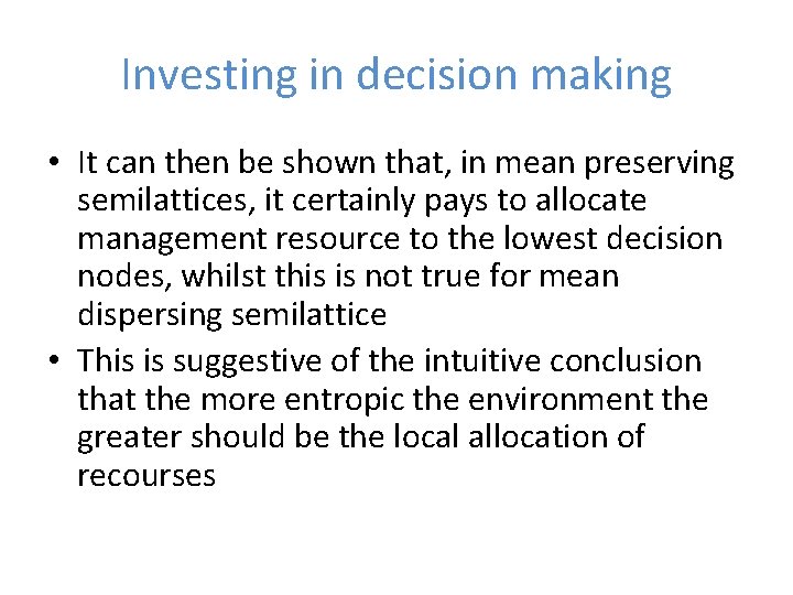 Investing in decision making • It can then be shown that, in mean preserving
