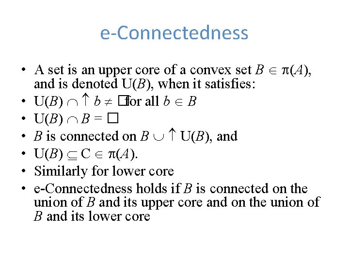 e-Connectedness • A set is an upper core of a convex set B (A),