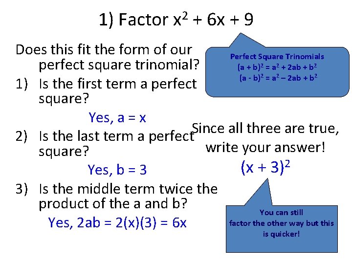 1) Factor x 2 + 6 x + 9 Does this fit the form